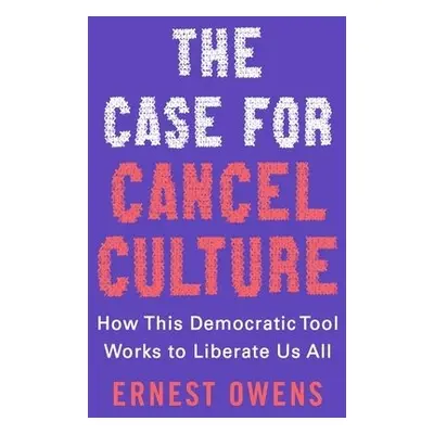 Case for Cancel Culture - Owens, Ernest