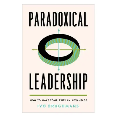 Paradoxical Leadership - Brughmans, Ivo