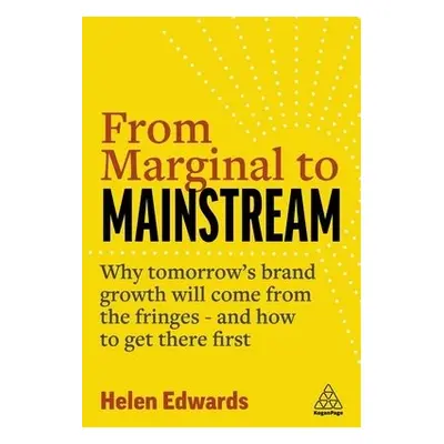 From Marginal to Mainstream - Edwards, Helen