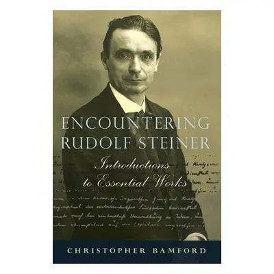 Encountering Rudolf Steiner - Bamford, Christopher