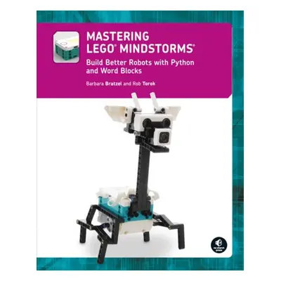 Mastering LEGO (R) MINDSTORMS - Bratzel, Barbara a Torok, Rob