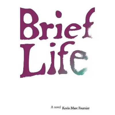 Brief Life - Fournier, Kevin Marc