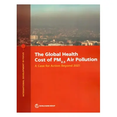 Global Health Cost of PM2.5 Air Pollution - World Bank Group