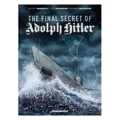 Final Secret of Adolf Hitler - Mariolle, Mathieu a Piacentini, Fabio