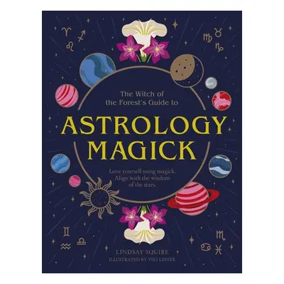 Astrology Magick - Squire, Lindsay