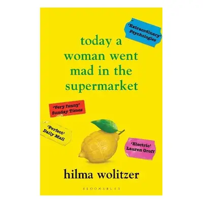 Today a Woman Went Mad in the Supermarket - Wolitzer, Hilma