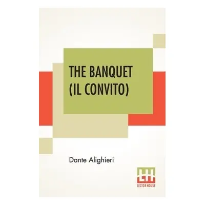 Banquet (Il Convito) - Alighieri, Dante