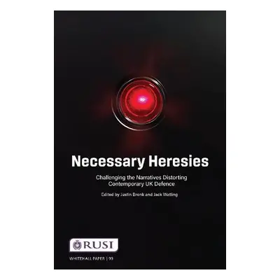 Necessary Heresies - Bronk, Justin a Watling, Jack