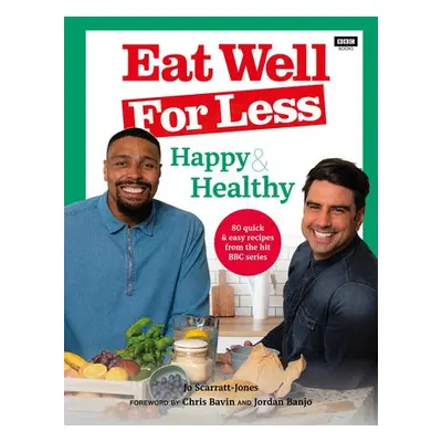 Eat Well for Less: Happy a Healthy - Scarratt-Jones, Jo