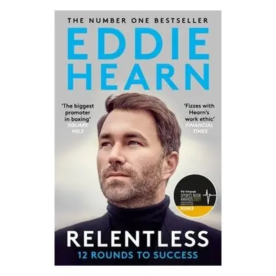 Relentless: 12 Rounds to Success - Hearn, Eddie