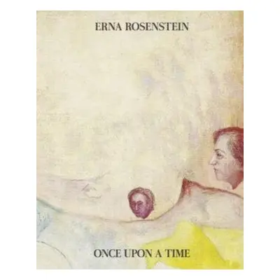 Erna Rosenstein: Once Upon a Time