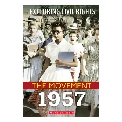 1957 (Exploring Civil Rights: The Movement)