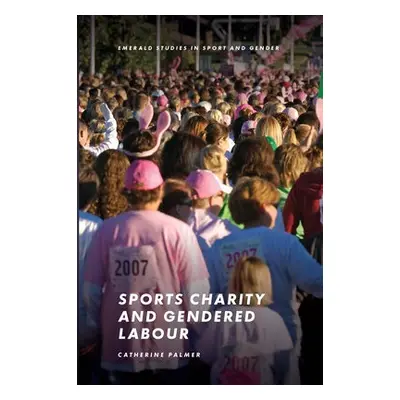 Sports Charity and Gendered Labour - Palmer, Catherine (University of Tasmania, Australia)