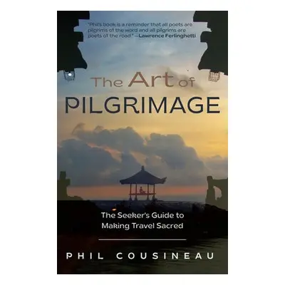 Art of Pilgrimage - Cousineau, Phil