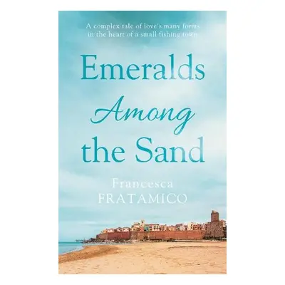 Emeralds Among the Sand - Fratamico, Francesca