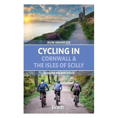 Cycling in Cornwall and the Isles of Scilly - Hennessy, Huw