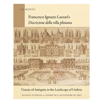 Francesco Ignazio Lazzari’s Discrizione della villa pliniana - Tchikine, Anatole a Prey, Pierre 