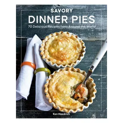 Savory Dinner Pies - Haedrich, Ken