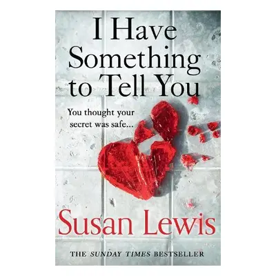 I Have Something to Tell You - Lewis, Susan