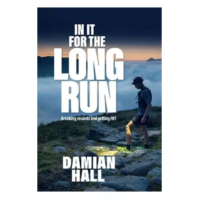 In It for the Long Run - Hall, Damian