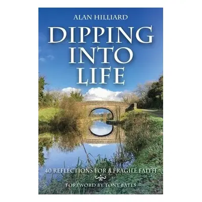 Dipping into Life - Hilliard, Alan