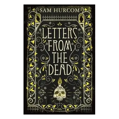 Letters from the Dead - Hurcom, Sam