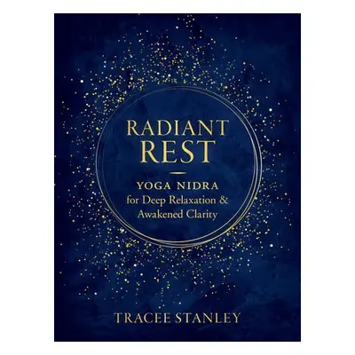 Radiant Rest - Stanley, Tracee