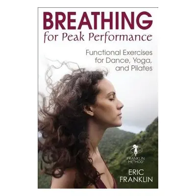 Breathing for Peak Performance - Franklin, Eric