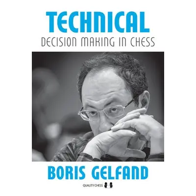 Technical Decision Making in Chess - Gelfand, Boris