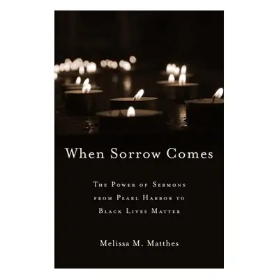 When Sorrow Comes - Matthes, Melissa M.