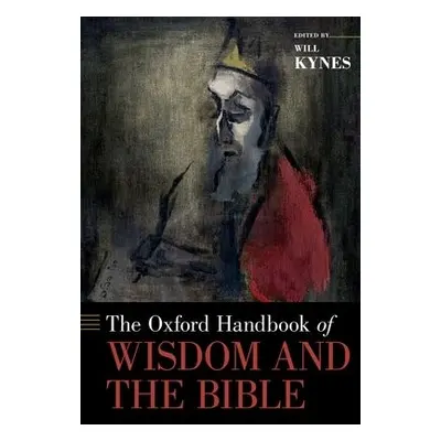 Oxford Handbook of Wisdom and the Bible