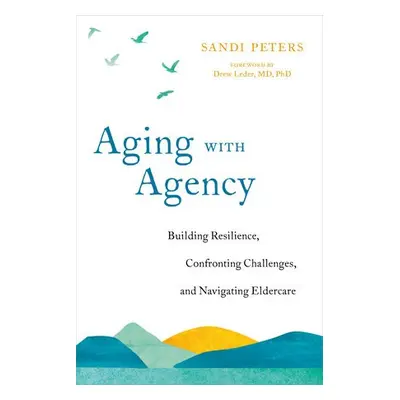 Aging with Agency - Peters, Sandi