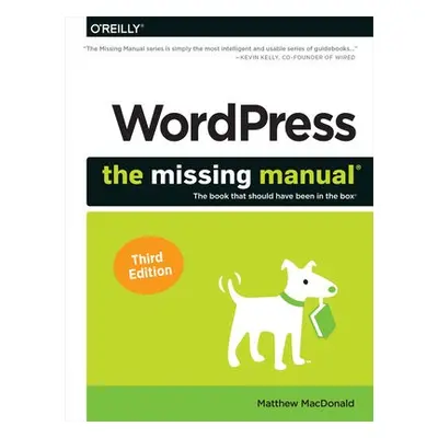 Wordpress: The Missing Manual - MacDonald, Matthew