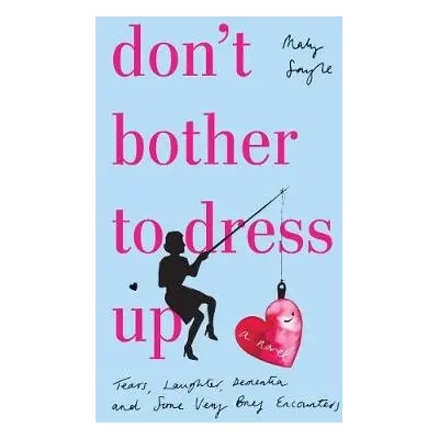 Don't Bother To Dress Up - Sayle, Maly