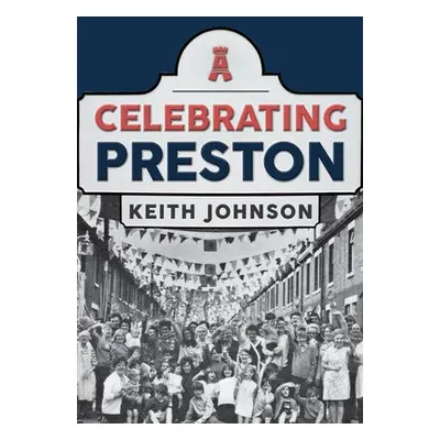 Celebrating Preston - Johnson, Keith