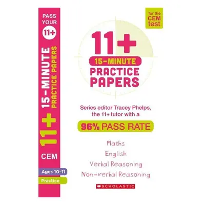 11+ 15-Minute Practice Papers for the CEM Test Ages 10-11 - Phelps, Tracey