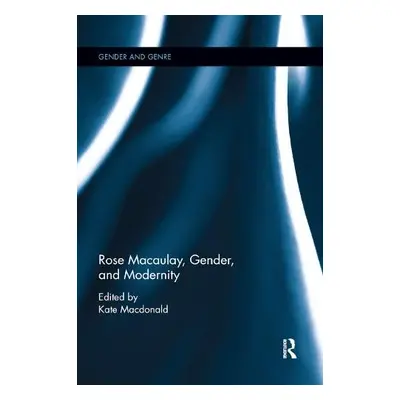 Rose Macaulay, Gender, and Modernity