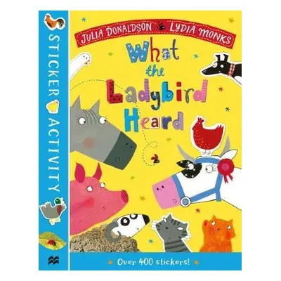 What the Ladybird Heard Sticker Book - Donaldson, Julia