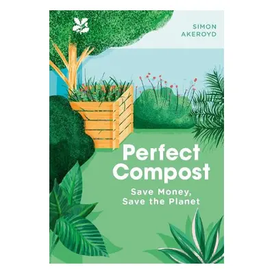 Perfect Compost - Akeroyd, Simon a National Trust Books