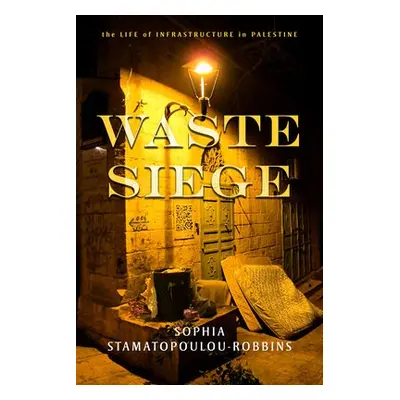 Waste Siege - Stamatopoulou-Robbins, Sophia