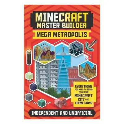 Master Builder - Minecraft Mega Metropolis (Independent a Unofficial) - Rooney, Anne a Rooney, A