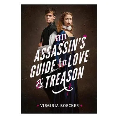 An Assassin's Guide to Love and Treason - Boecker, Virginia