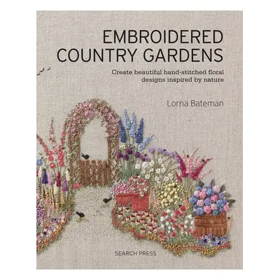 Embroidered Country Gardens - Bateman, Lorna