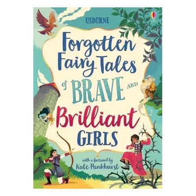 Forgotten Fairy Tales of Brave and Brilliant Girls - Dickins, Rosie a Prentice, Andy a Jones, Ro