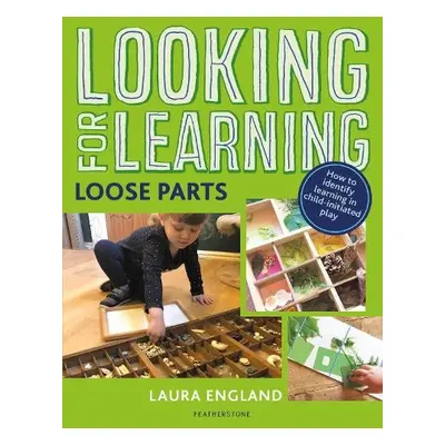 Looking for Learning: Loose Parts - England, Laura