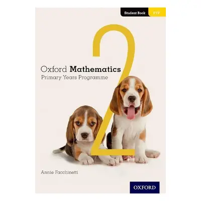 Oxford Mathematics Primary Years Programme Student Book 2 - Facchinetti, Annie