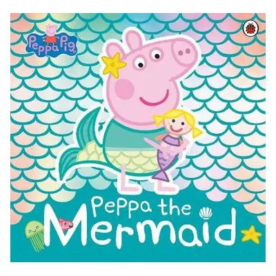 Peppa Pig: Peppa the Mermaid - Peppa Pig