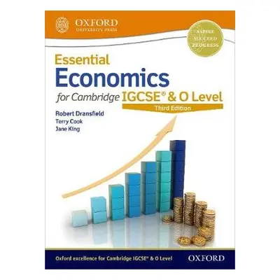 Essential Economics for Cambridge IGCSE® a O Level - Dransfield, Robert a Cook, Terry a King, Ja