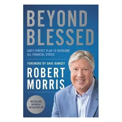 Beyond Blessed - Morris, Robert