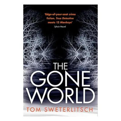 Gone World - Sweterlitsch, Tom